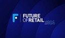 Future of Retail 2024: Όλα έτοιμα για το διεθνές συνέδριο στην Αθήνα με κορυφαίους εκπροσώπους από το λιανικό εμπόριο
